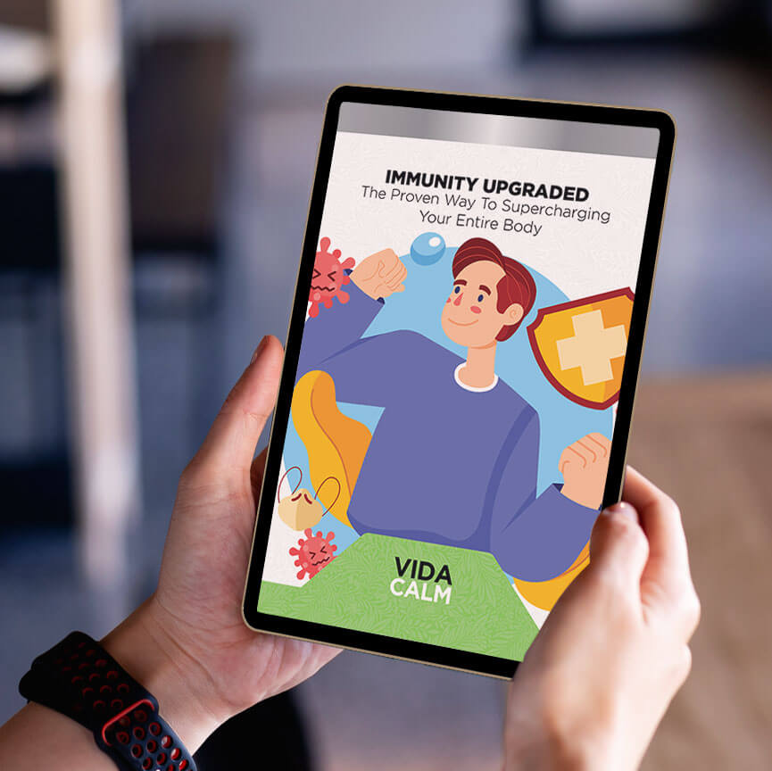 VidaCalm - Immunity Upgraded The Proven Way To Supercharging Your Entire Body
